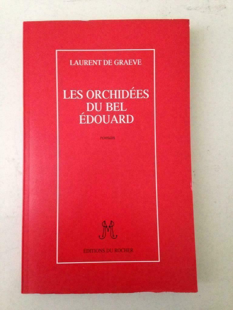 Les Orchidées du Bel Edouard - Laurent de Graeve, Ophalen of Verzenden