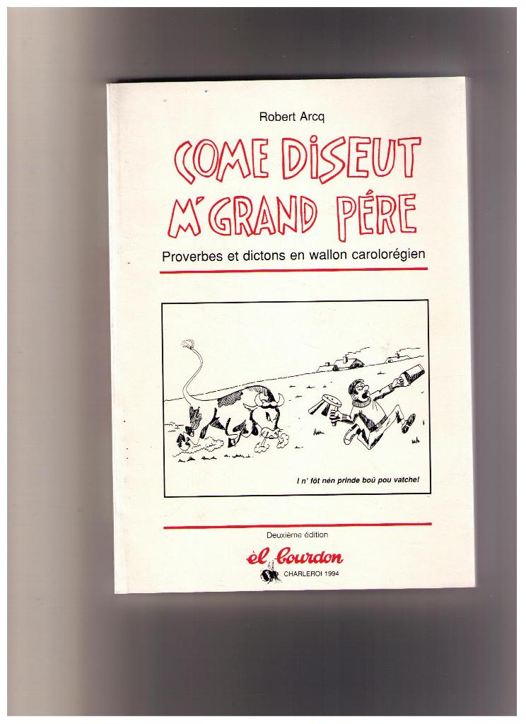 Come diseut m' Grand Père, Robert Arcq (wallon de Charleroi), Ophalen of Verzenden, Nieuw, Robert Arcq