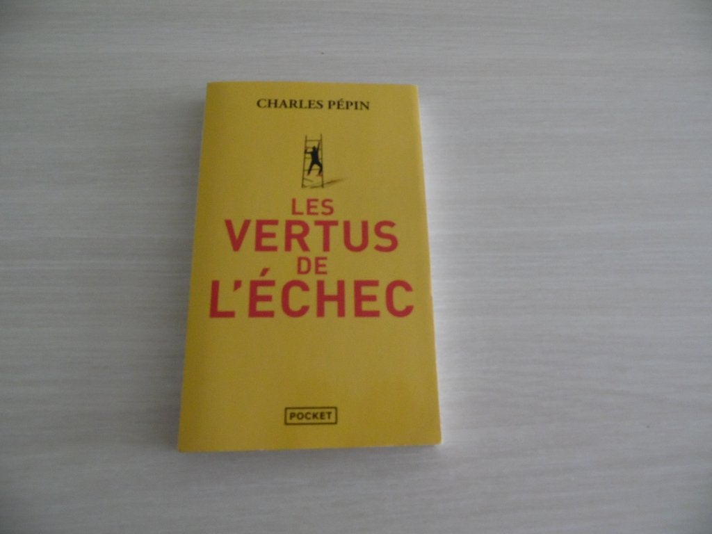 LES VERTUS DE L'ÉCHEC        CHARLES PÉPIN, Livres, Enlèvement ou Envoi, Comme neuf, Autres sujets/thèmes, Charles Pépin