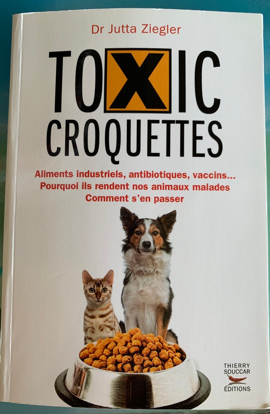 Livre : Toxic Croquettes – Dr Jutta Ziegler, Enlèvement ou Envoi, Comme neuf, Chiens