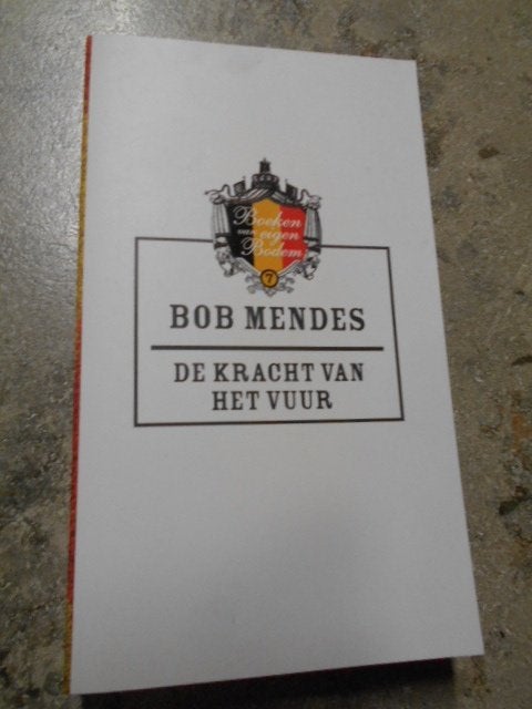 De kracht van het vuur. Bob Mendes, Ophalen of Verzenden, Zo goed als nieuw