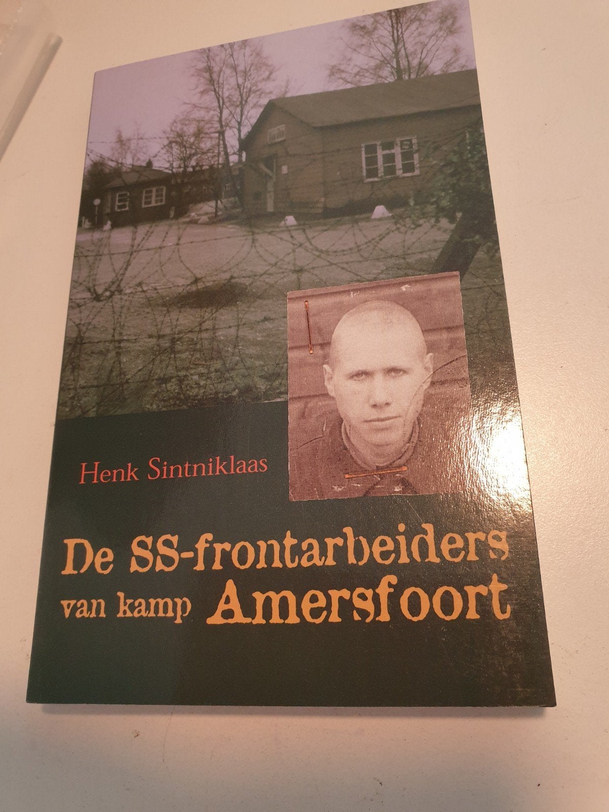 H. Sintniklaas - De SS-frontarbeiders van kamp Amersfoort, Tweede Wereldoorlog, Ophalen of Verzenden, Zo goed als nieuw, Overige onderwerpen