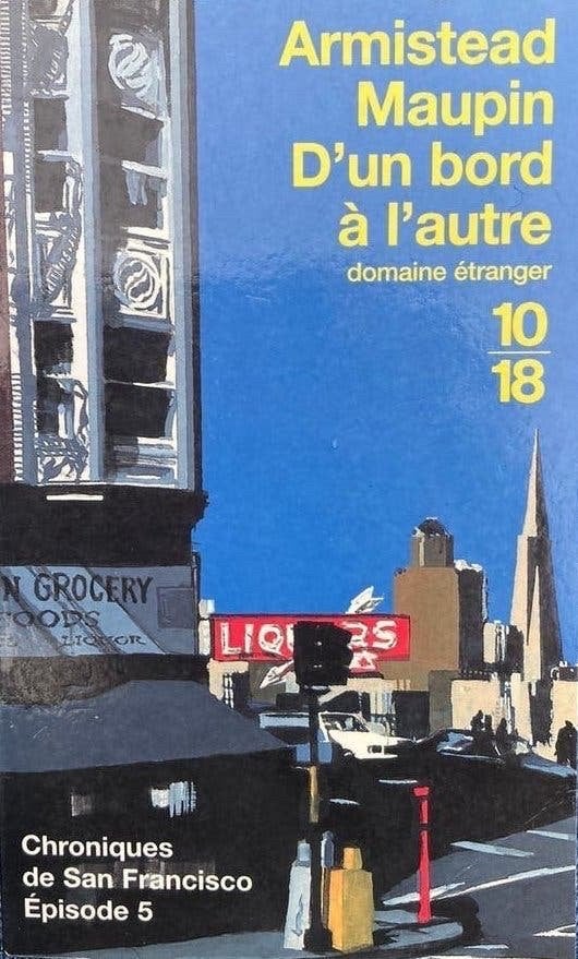 A. Maupin Chroniques De San Francisco : D'Un Bord A L'Autre, Enlèvement ou Envoi, Armistead Maupin