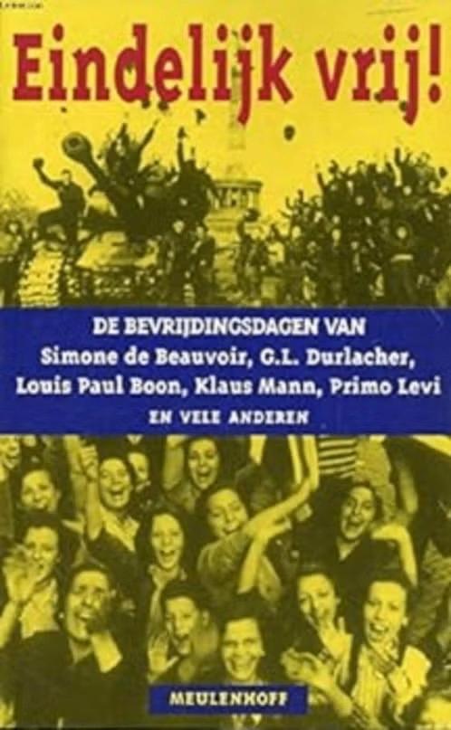 Eindelijk vrij / De bevrijdingsdagen van, Ophalen of Verzenden, Zo goed als nieuw