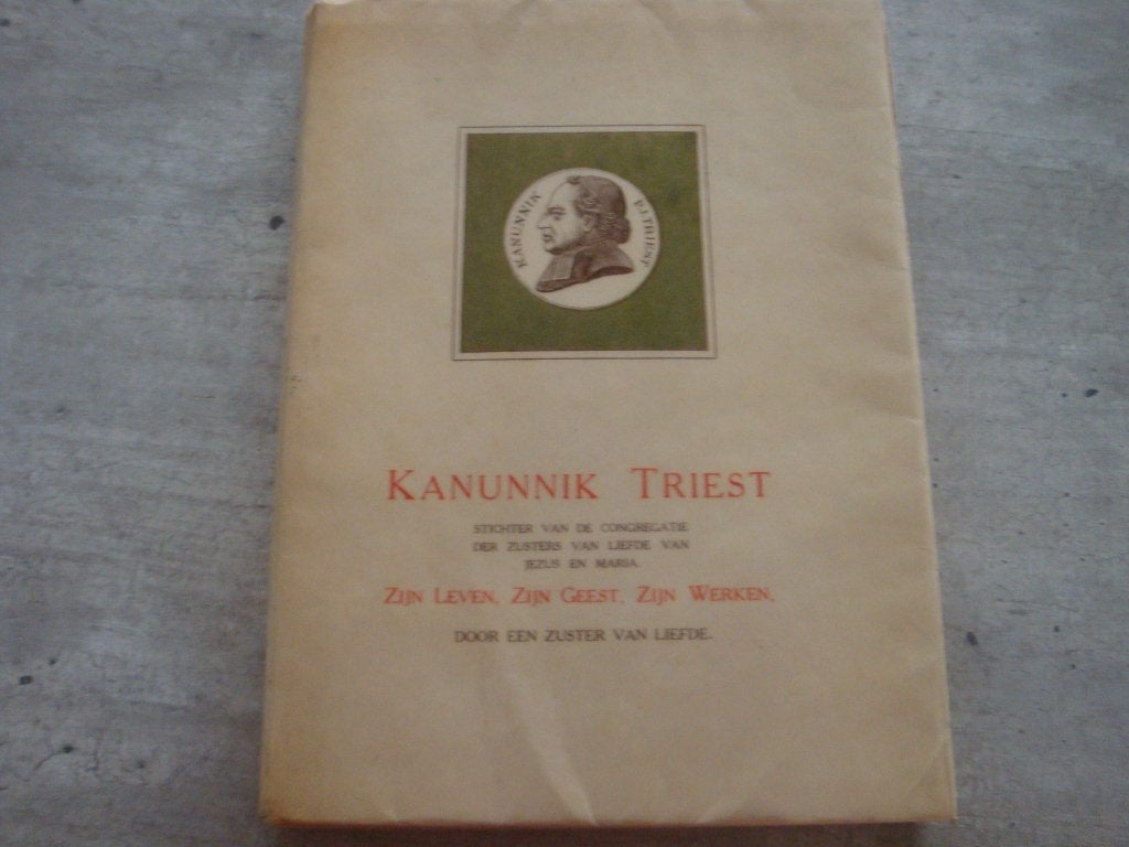 KANUNNIK TRIEST ZIJN LEVEN, ZIJN GEEST, ZIJN WERKEN, Enlèvement ou Envoi, Utilisé
