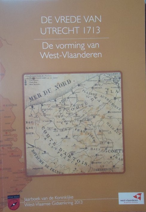 De Vrede van Utrecht 1713. De vorming van West-Vlaanderen, Boeken, Ophalen of Verzenden