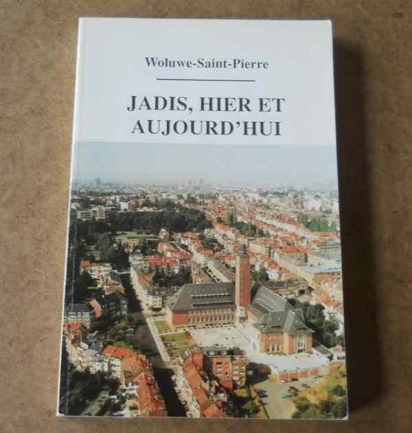 Woluwe Saint-Pierre jadis, hier et aujourd'hui - Bruxelles, Enlèvement ou Envoi, Utilisé
