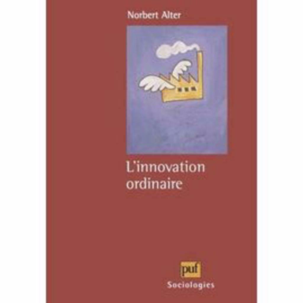 L'innovation Ordinaire - norbert alter, Enlèvement ou Envoi, Utilisé, Norbert alter, Sciences humaines et sociales