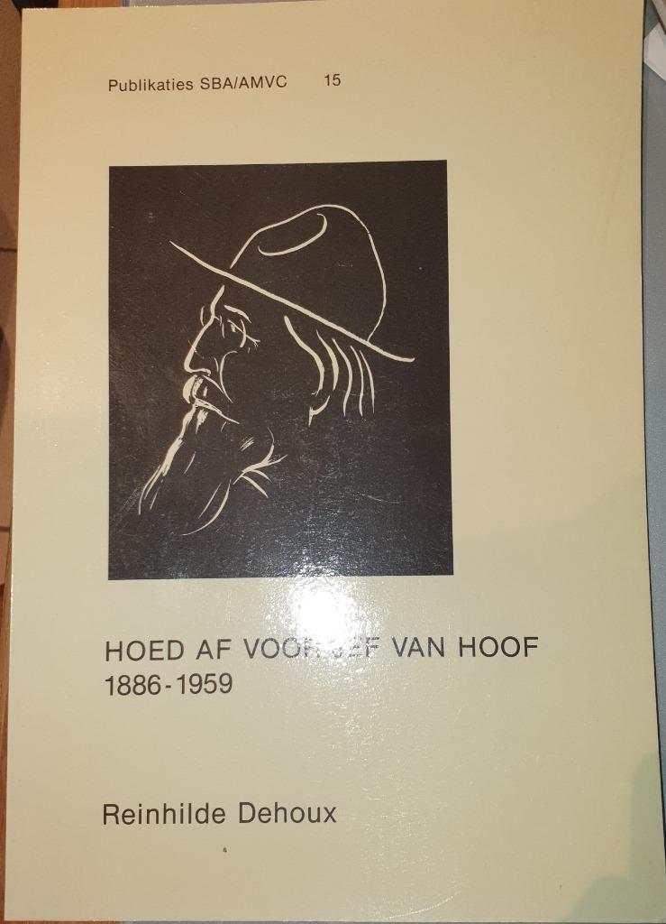 Hoed af voor Jef van Hoof 1886-1959, Dehoux Reinhilde, Artiest, Ophalen of Verzenden, Zo goed als nieuw