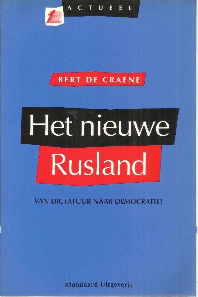HET NIEUWE RUSLAND - VAN DICTATUUR NAAR DEMOCRATIE, Boeken, BERT DE CRAENE, Ophalen of Verzenden, Zo goed als nieuw, Politiek en Staatkunde