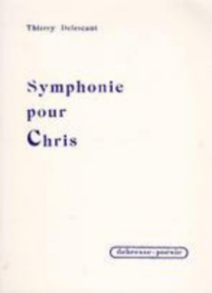 Thierry Delescaut, Symphonie pour Chris, Boeken, Gedichten en Poëzie, Ophalen of Verzenden, Zo goed als nieuw, Thierry Delescaut