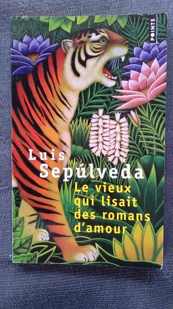 "Le vieux qui lisait des romans d'amour" Luis Sepúlveda (199, Enlèvement ou Envoi, Utilisé, Luis Sepúlveda, Amérique