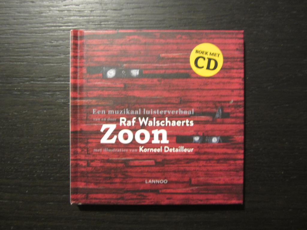 Zoon  -Een muzikaal luisterverhaal- Raf Walschaerts  Boek+CD, Enlèvement ou Envoi