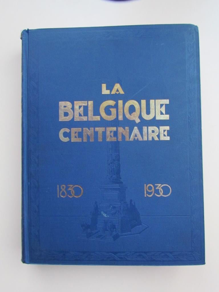 La Belgique centenaire 1830-1930., Livres, Enlèvement ou Envoi, 20e siècle ou après, Utilisé