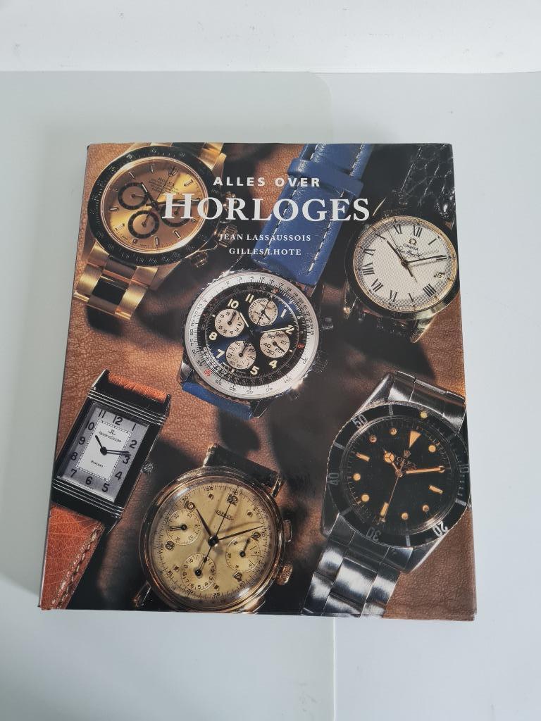 Alles over horloges - Jean Lassaussois - Gilles Lhote, Boeken, Ophalen of Verzenden