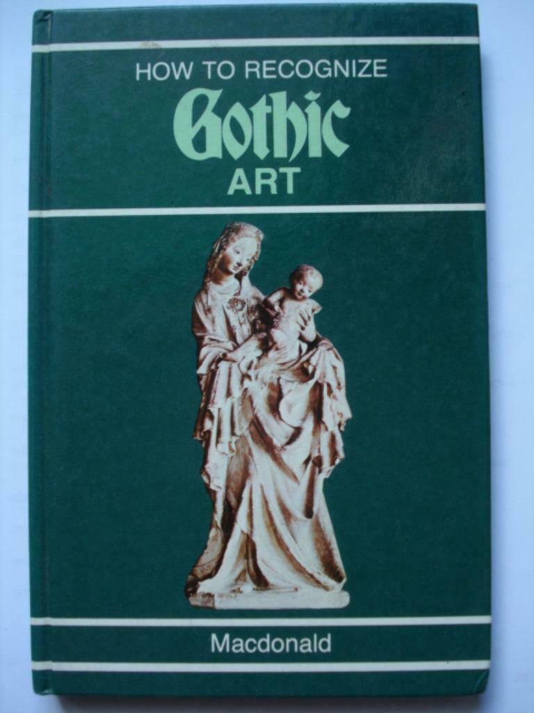16. How to recognize Gothic art Macdonald 1978, Gelezen, Verzenden, Beeldhouwkunst, Dr. Maria Christina Gozzo