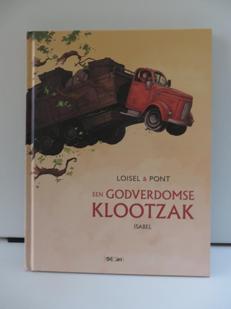Een godverdomse klootzak, Isabel- Loisel/Pont- Blloan, Eén stripboek, Loisel-Pont, Nieuw, Ophalen of Verzenden