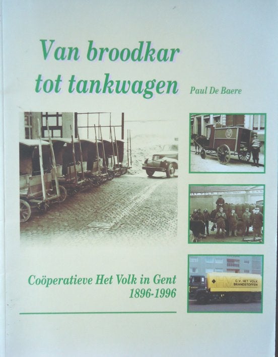Van broodkar tot tankwagen. Coöperatieve Het Volk in Gent 18, Boeken, Ophalen of Verzenden