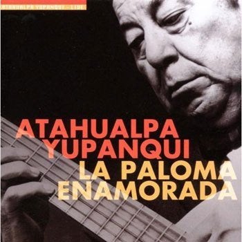Atahualpa Yupanqui - La paloma enamorada, Ophalen