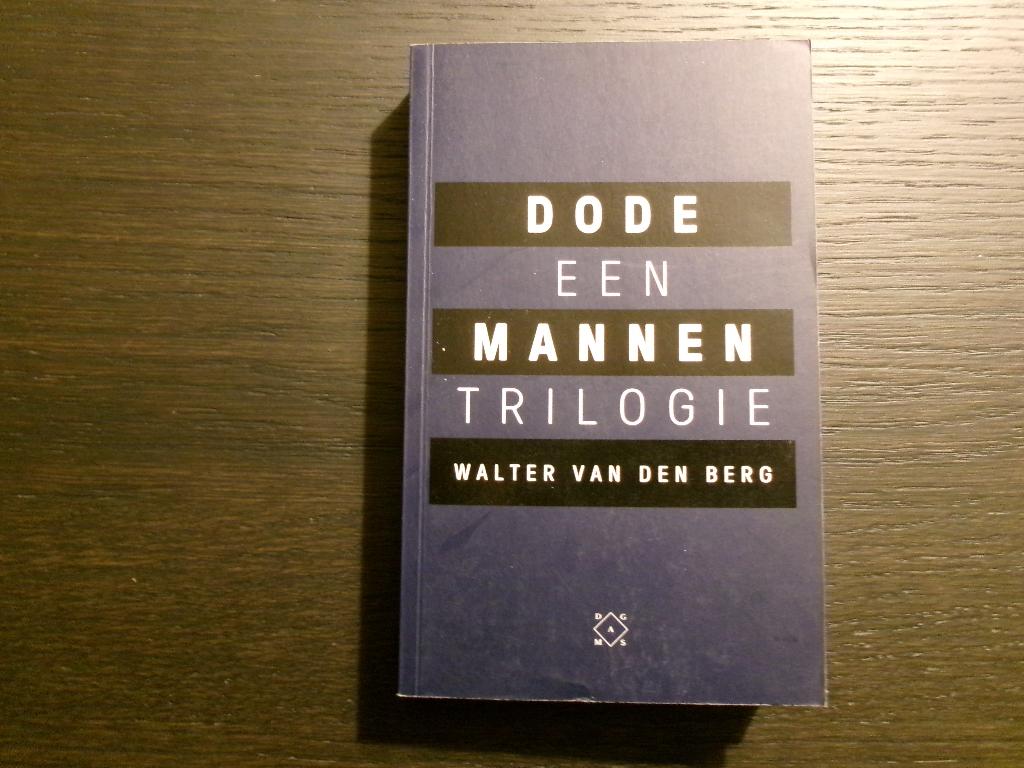 Dode mannen   -Een trilogie-  Walter van den Berg, Boeken, Literatuur, Ophalen of Verzenden