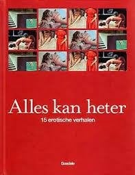 Boek: Alles kan heter: 15 erotische verhalen, Boeken, Ophalen of Verzenden, Gelezen, 15 erotische verhalen