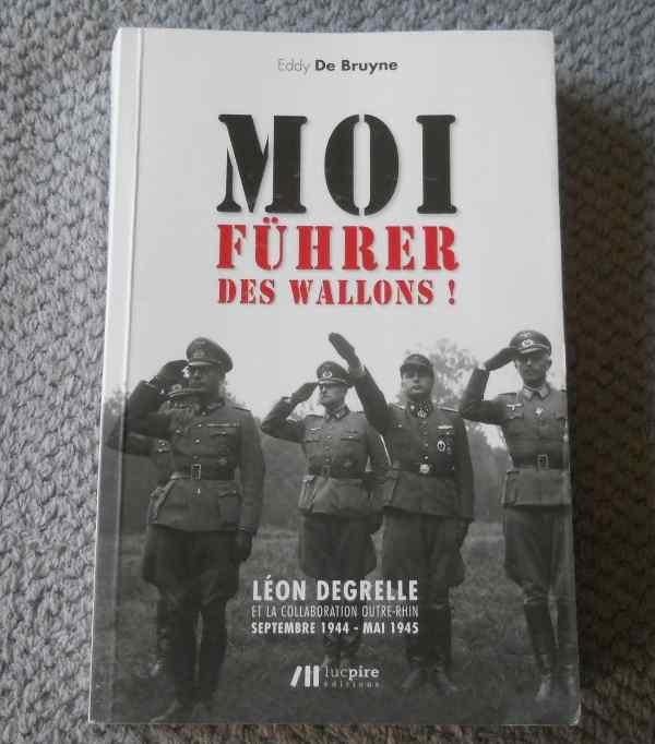 Léon Degrelle et la collaboration Outre-Rhin  (E. De Bruyne), Ophalen of Verzenden, Tweede Wereldoorlog, Gelezen