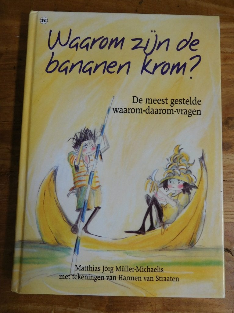 Waarom zijn de bananen krom?, Boeken, Ophalen of Verzenden