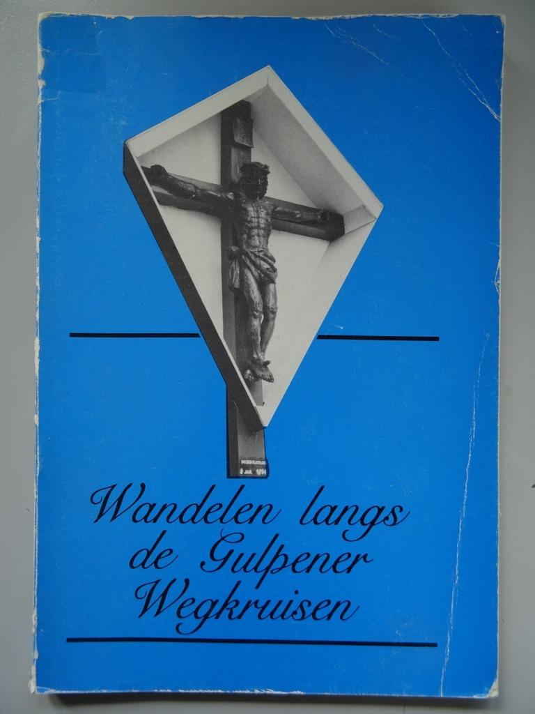 Bertine Leenaerts Wandelen langs de Gulpener wegkruisen 1988, Verzamelen, Religie, Gebruikt, Christendom | Katholiek, Boek, Ophalen of Verzenden