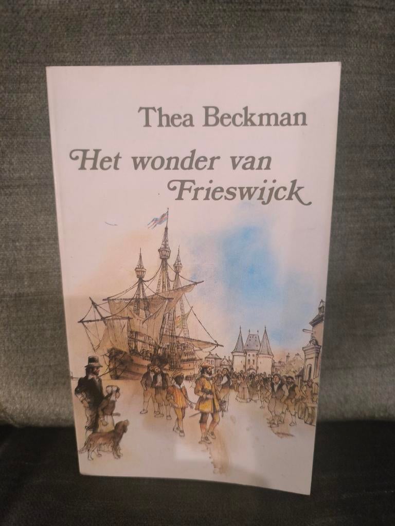 Het wonder van Frieswijck.    (Thea Beckman), Ophalen, Zo goed als nieuw, Thea Beckman, Fictie