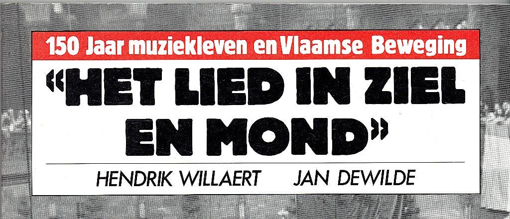 Het lied in ziel en mond 150 j. muziekleven Vlaamse beweging, Ophalen of Verzenden, Zo goed als nieuw, Hendrik Willaert, Jan Dewilde