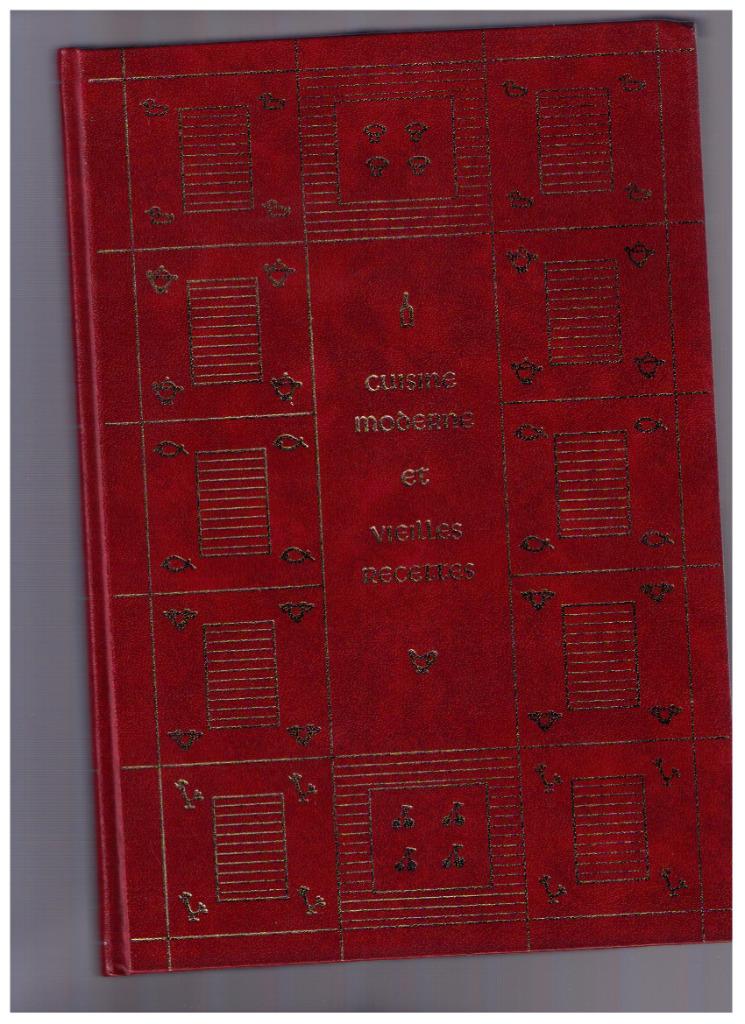 Cuisine moderne et vieilles recettes - Ed. Gamma 1962, Enlèvement ou Envoi, France, Utilisé, Collectif