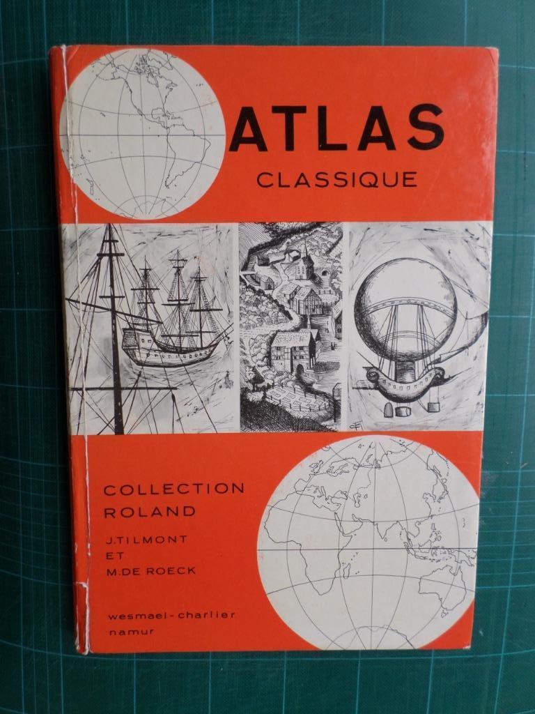 Atlas classique (J. Tilmont/M. De Roeck) - 1966, Livres, J. Tilmont/M. De Roeck, Enlèvement ou Envoi, Utilisé, Enseignement secondaire inférieur