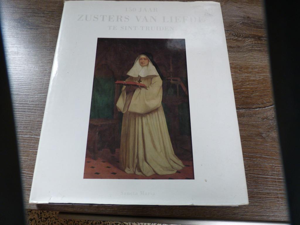 Boek : 150 jr zusters van liefde te St Truiden, Enlèvement ou Envoi, 20e siècle ou après, Utilisé