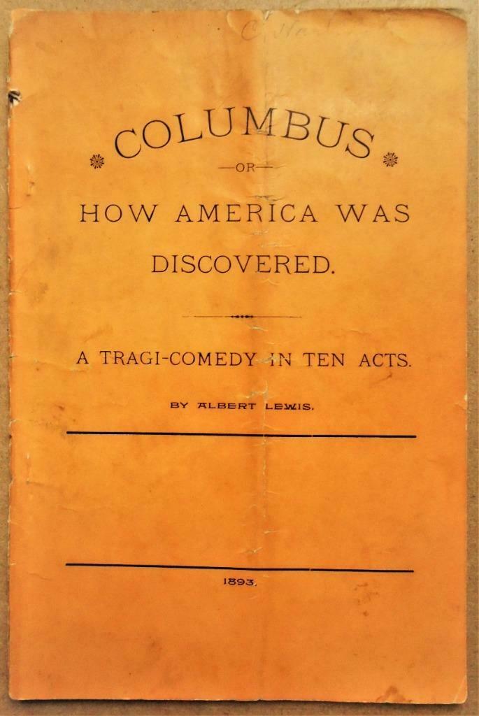 Columbus: Tragi-Comedy in 10 acts - 1893/America's discovery, Albert Lewis (Thayer), Enlèvement ou Envoi, Théâtre, Utilisé