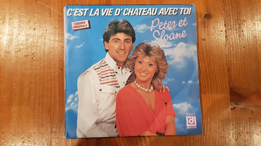 7" Peter et Sloane - C'est la vie de chateau avec toi, Enlèvement ou Envoi, Utilisé, 7 inch, Pop