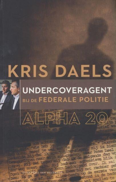 (b72) Alpha 20, undercoveragent bij de Federale Politie, Ophalen of Verzenden, Gelezen