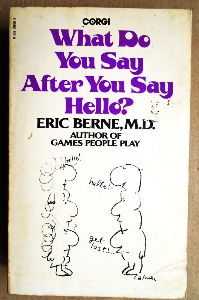 What do you say after you say Hello? - 1978 - Eric Berne, Livres, Enlèvement ou Envoi, Utilisé, Eric Berne (1910-1970)
