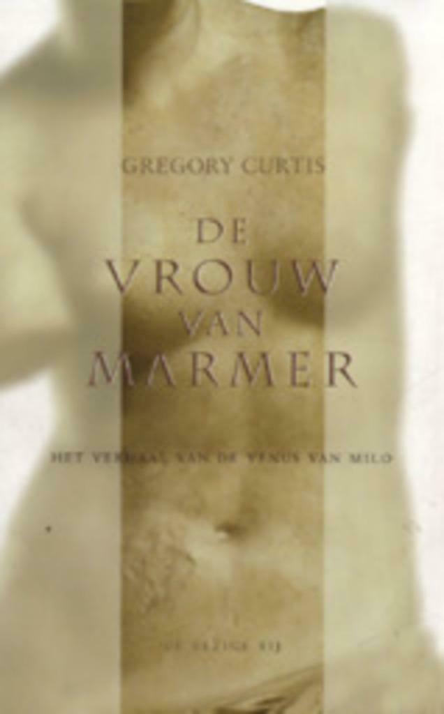 De vrouw van marmer / Gregory Curtis, Ophalen of Verzenden, Zo goed als nieuw