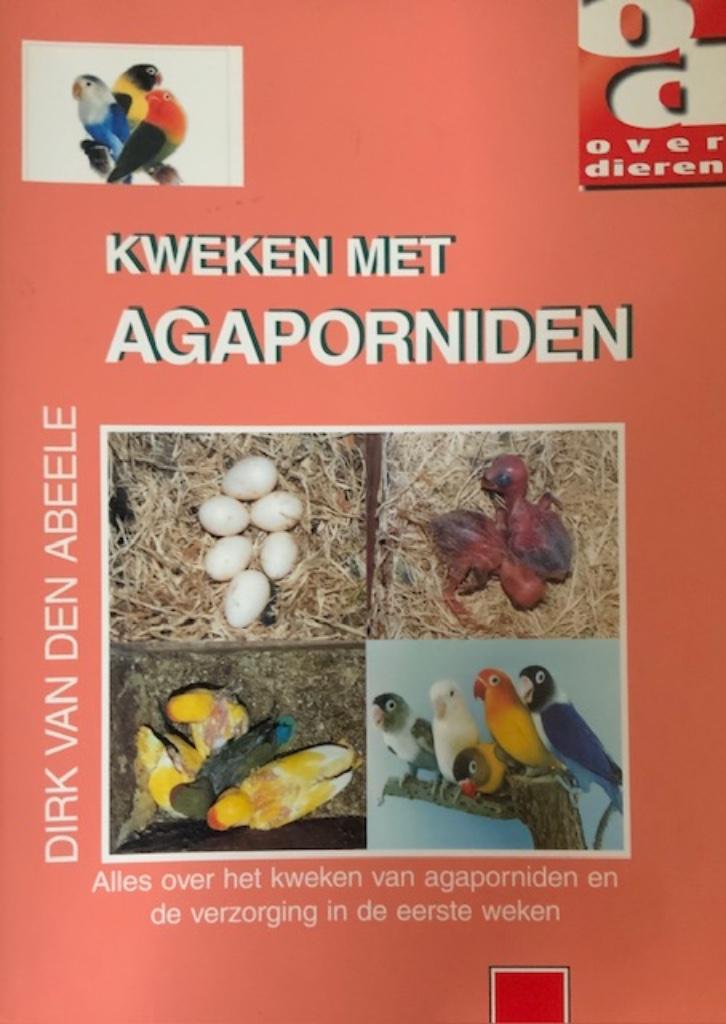 Kweken met Agaporniden, Dirk Van Den, Boeken, Ophalen, Vogels