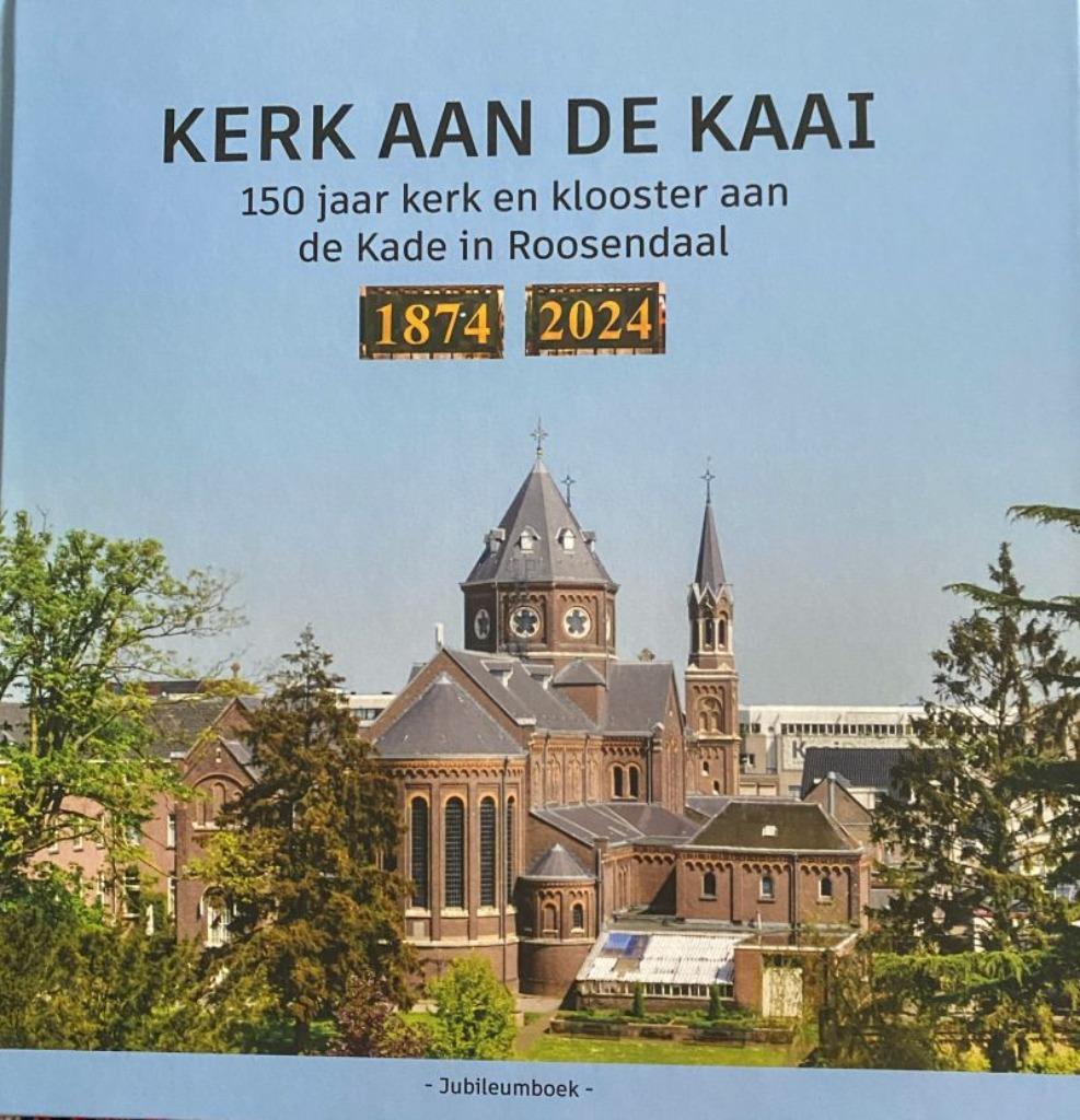 Kerk aan de Kaai. 150 jaar kerk en klooster aan de Kade in R, 20e eeuw of later, Nieuw, Ophalen of Verzenden, Joseph Dekkers