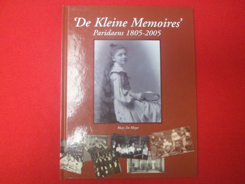 Marc De Meyer: ' De Kleine Memoires ' . Paridaens 1805-2005, Enlèvement ou Envoi, Comme neuf, Marc De Meyer