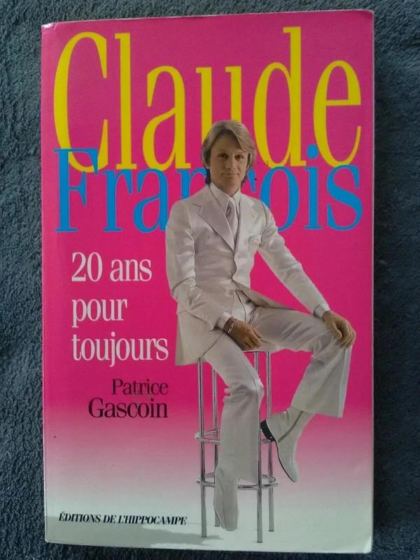 "Claude François : 20 ans pour toujours" Patrice Gascoin, Livres, Biographies, Utilisé, Cinéma, TV et Média, Enlèvement ou Envoi