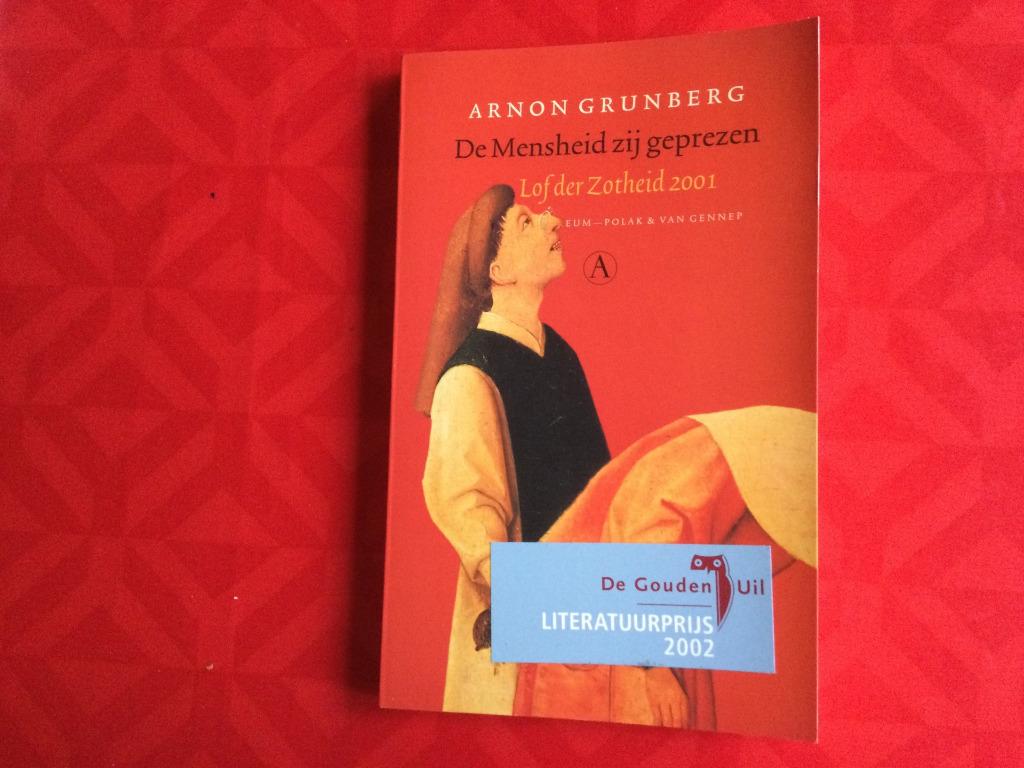 De Mensheid zij geprezen. Lof der Zotheid 2001, Ophalen of Verzenden, Nieuw, Arnon Grunberg