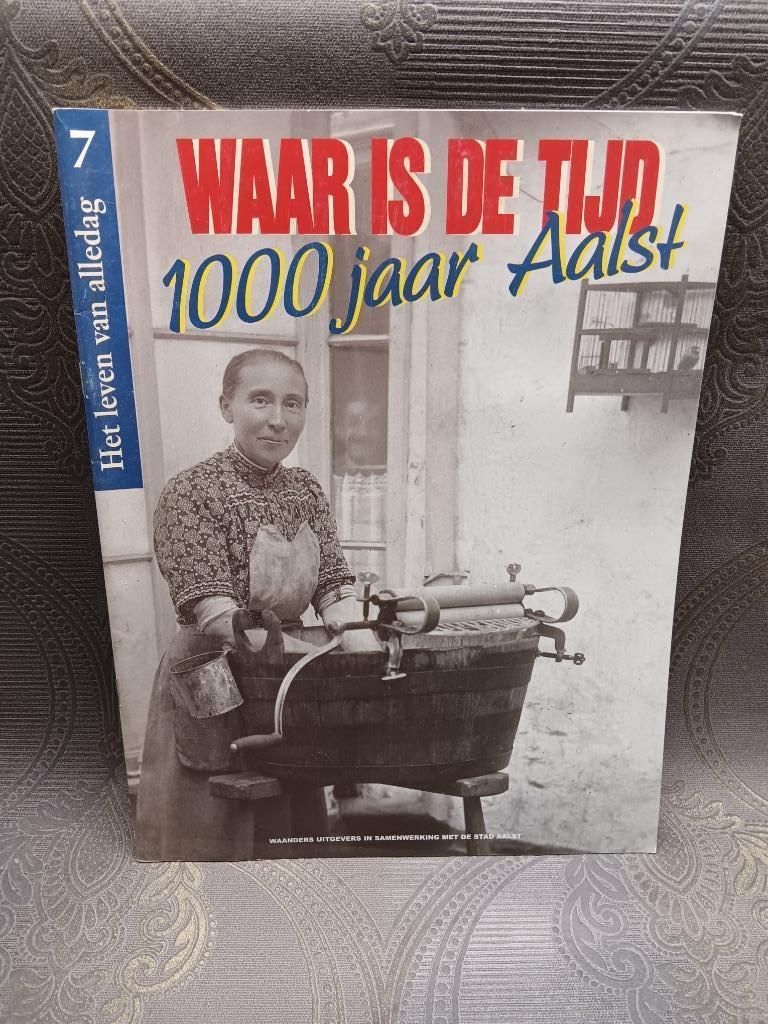 Boekje 1000 jaar Aalst Waar is de tijd 7, Boeken, Ophalen of Verzenden, Gelezen
