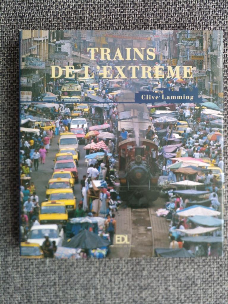 Trains de l'extrême - Clive Lamming, Enlèvement ou Envoi, Comme neuf, Clive Lamming, Train