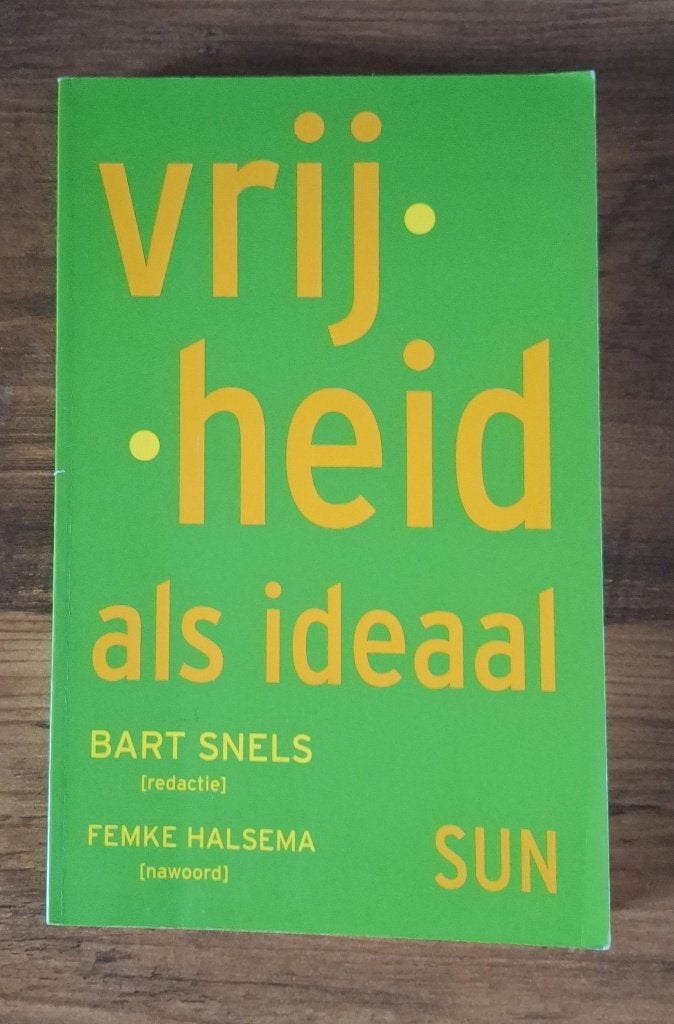 Vrijheid als ideaal- Bart Snels (red.), Ophalen of Verzenden