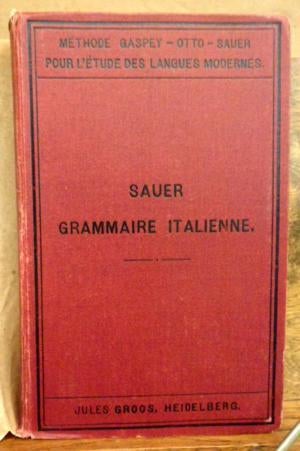 Sauer Nouvelle grammaire italienne ed.1896, Boeken, Woordenboeken, Ophalen of Verzenden, Gelezen, Italiaans