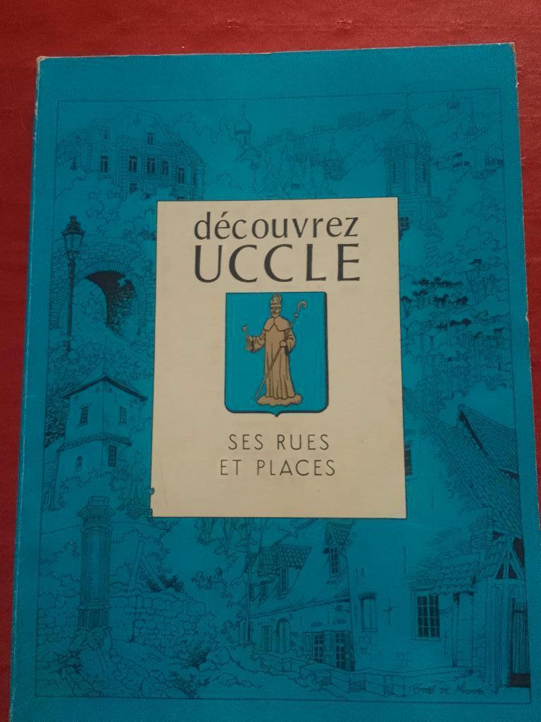 Decouvrez UCCLE , ses rues ; ses places 1986 TBE, Boeken, Ophalen of Verzenden, Gelezen