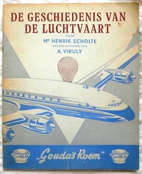 Plaatjesalbum Geschiedenis vd luchtvaart, Gouda's Roem, 1952, Boeken, Ophalen of Verzenden, Gelezen, H. Scholte & A. Viruly, Plaatjesalbum
