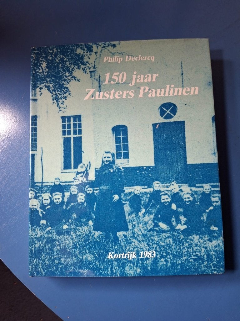 150 jaar zusters Paulinen, Livres, Histoire & Politique, Enlèvement, Utilisé, Philip Declercq